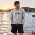 Despite Unisex Sweatshirt Grå